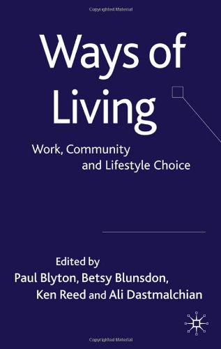 Ways Of Living Work Community And Lifestyle Choice New Edition Paul Blyton