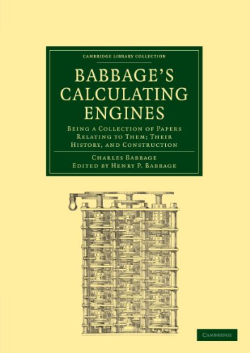 Babbages Calculating Engines Being A Collection Of Papers Relating To Them Their History And Construction Charles Babbage
