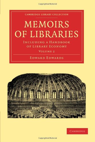 Memoirs Of Libraries Volume 2 Including A Handbook Of Library Economy Edward Edwards