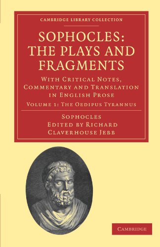 Sophocles The Plays And Fragments Volume 1 With Critical Notes Commentary And Translation In English Prose Reprint Richard Claverhouse Jebb Editor