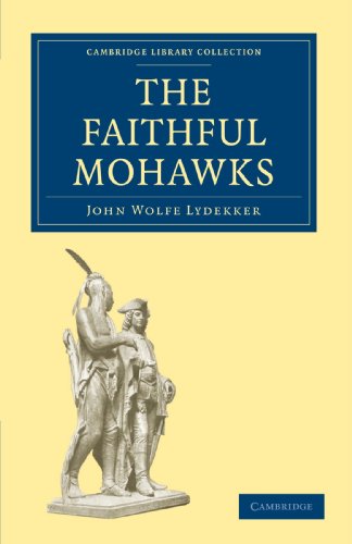 The Faithful Mohawks Reprint John Wolfe Lydekker