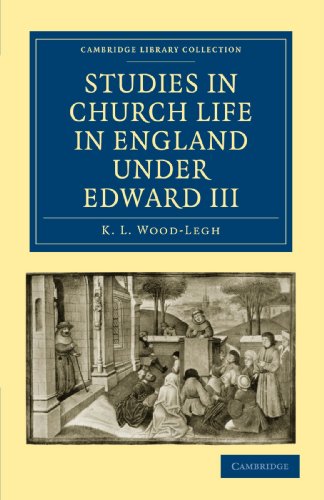 Studies In Church Life In England Under Edward Iii 1st Edition K L Woodlegh