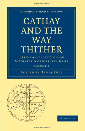 Cathay And The Way Thither Volume 1 Being A Collection Of Medieval Notices Of China 1st Edition Henry Yule Editor