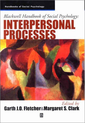 Blackwell Handbook Of Social Psychology Interpersonal Processes Blackwell Handbooks Of Social Psychology 1st Edition Garth Fletcher