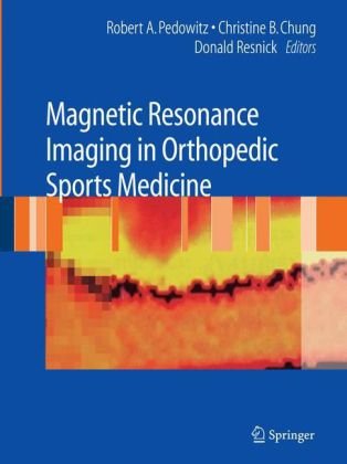 Magnetic Resonance Imaging In Orthopedic Sports Medicine 1st Edition Robert A Pedowitz