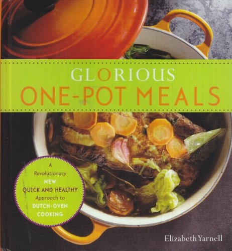 Glorious Onepot Meals Revised Edition Elizabeth Yarnell