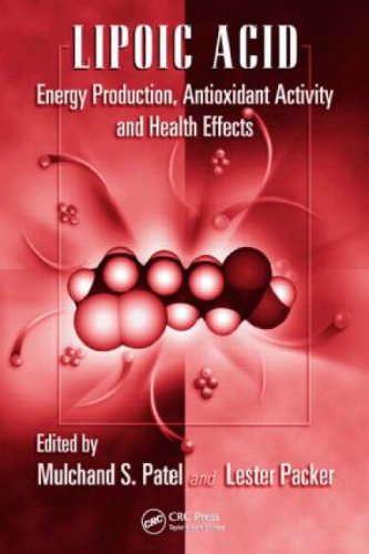 Lipoic Acid Energy Production Antioxidant Activity And Health Effects Oxidative Stress And Disease 1st Edition Mulchand S Patel