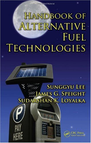 Handbook Of Alternative Fuel Technologies 1st Edition Sunggyu Lee