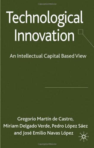 Technological Innovation An Intellectual Capital Based View Gregorio Martn De Castro