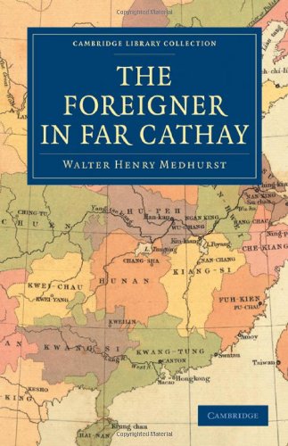 The Foreigner In Far Cathay 1st Edition Walter Henry Medhurst