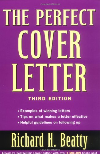 The Perfect Cover Letter 3rd Edition Richard H Beatty