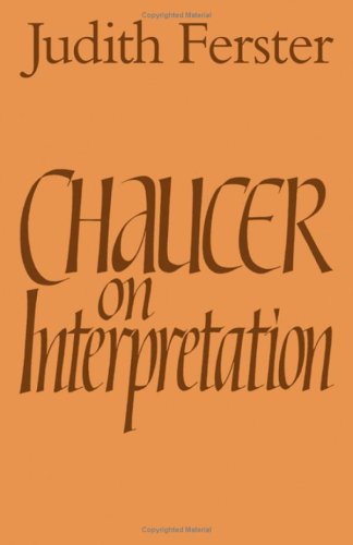 Chaucer On Interpretation Judith Ferster