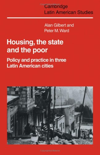 Housing The State And The Poor Policy And Practice In Three Latin American Cities First Edition Alan Gilbert