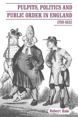 Pulpits Politics And Public Order In England 17601832 Robert Hole