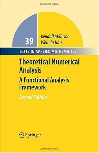 Theoretical Numerical Analysis A Functional Analysis Framework 2nd Kendall Atkinson