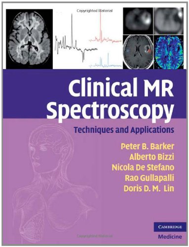 Clinical Mr Spectroscopy Techniques And Applications 1st Edition Peter B Barker