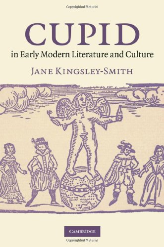 Cupid In Early Modern Literature And Culture Jane Kingsleysmith