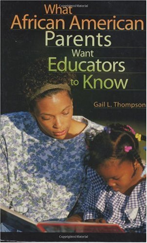 What African American Parents Want Educators To Know Gail L Thompson