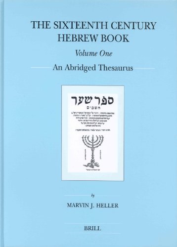 The Sixteenth Century Hebrew Book An Abridged Thesaurus 2 Volumes Set Marvin J Heller