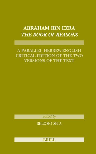 Abraham Ibn Ezra The Book Of Reasons A Parallel Hebrewenglish Critical Edition Of The Two Versions Of The Text Bilingual Shlomo Sela