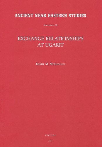 Exchange Relationships At Ugarit Ancient Near Eastern Studies Supplement Series M Mcgeough
