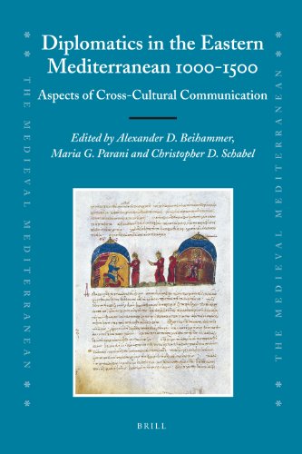 Diplomatics In The Eastern Mediterranean 10001500 Aspects Of Crosscultural Communication Alexander Daniel Beihammer