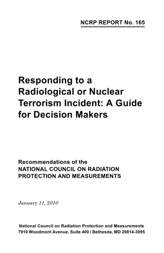 Responding To A Radiological Or Nuclear Terrorism Incident A Guide For Decision Makers 1st Edition John W Poston