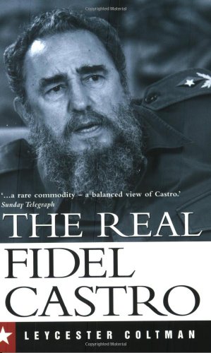 The Real Fidel Castro Leycester Coltman