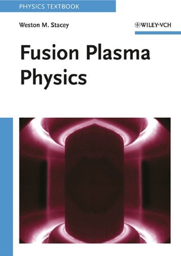 Fusion Plasma Physics Physics Textbook Weston M Stacey