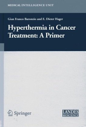 Hyperthermia In Cancer Treatment A Primer Medical Intelligence Unit 1st Edition Gian F Baronzio