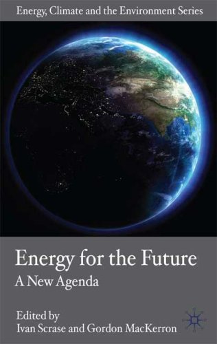 Energy For The Future A New Agenda Energy Climate And The Environment Ivan Scrase