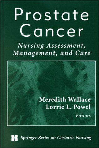 Prostate Cancer Nursing Assessment Management And Care 1st Edition Meredith Kazer