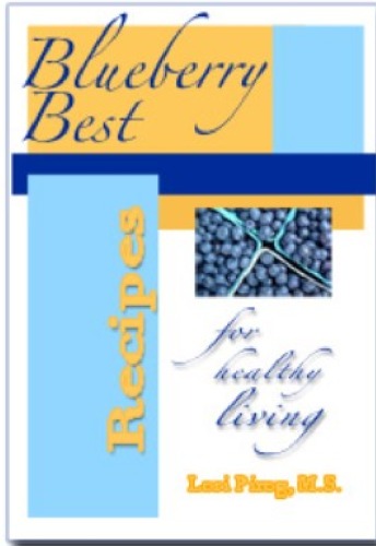 Blueberry Best For Healthy Living Cookbook Lori Pirog