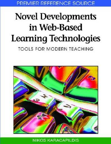 Novel Developments In Webbased Learning Technologies Tools For Modern Teaching 1st Edition Nikos Karacapilidis
