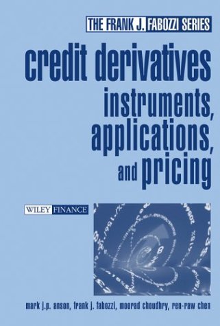 Credit Derivatives Instruments Applications And Pricing 1st Edition Mark Jonathan Paul Anson