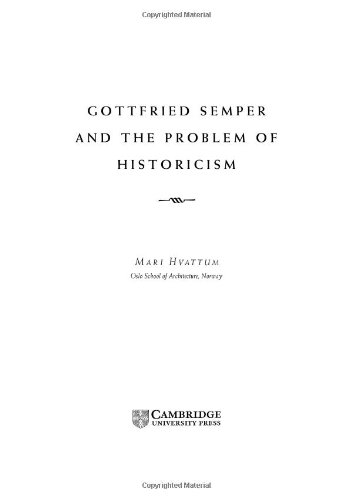Gottfried Semper And The Problem Of Historicism Mari Hvattum