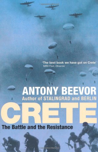 Crete The Battle And The Resistance Antony Beevor