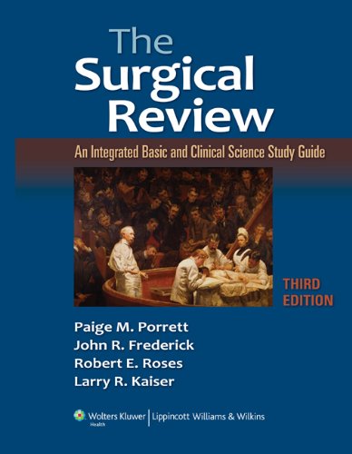 The Surgical Review An Integrated Basic And Clinical Science Study Guide 3rd Edition Third Paige M Porrett