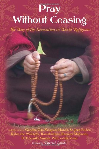 Pray Without Ceasing The Way Of The Invocation In World Religions Treasures Of The Worlds Religions Patrick Laude