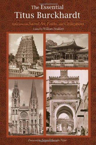 The Essential Titus Burckhardt Reflections On Sacred Art Faiths And Civilizations Perennial Philosophy William Stoddart