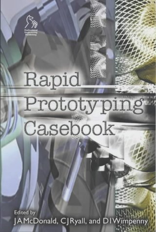 Rapid Prototyping Casebook Casebook S 1st Edition Julia A Mcdonald