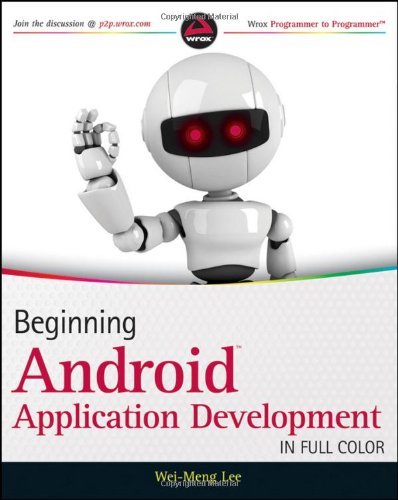 Beginning Android Application Development 1st Edition Weimeng Lee