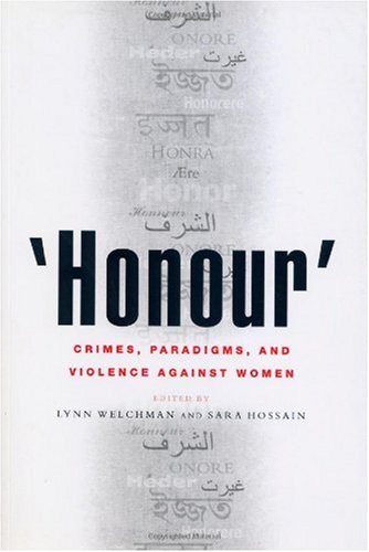 Honour Crimes Paradigms And Violence Against Women Lynn Welchman
