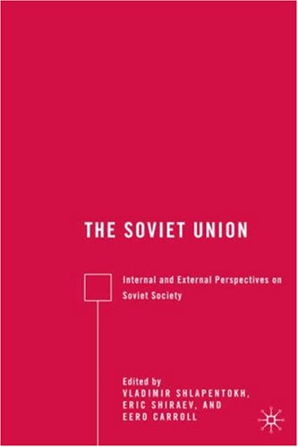 The Soviet Union Internal And External Perspectives On Soviet Society Vladimir Shlapentokh