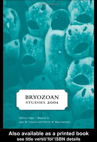 Bryozoan Studies 2004 Proceedings Of The 13th International Bryozoology Association Conference 1st Edition G Hugo I Moyano