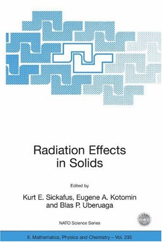 Radiation Effects In Solids Nato Science Series Ii Mathematics Physics And Chemistry 1st Edition Kurt E Sickafus
