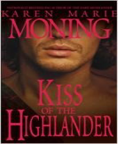 Kiss Of The Highlander Karen Marie Moning