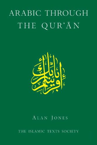 Arabic Through The Quran Islamic Texts Society Bilingual Alan Jones