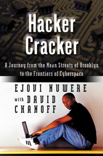 Hacker Cracker A Journey From The Mean Streets Of Brooklyn To The Frontiers Of Cyberspace 1st David Chanoff
