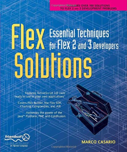 Flex Solutions Essential Techniques For Flex 2 And 3 Developers 1st Edition Marco Casario